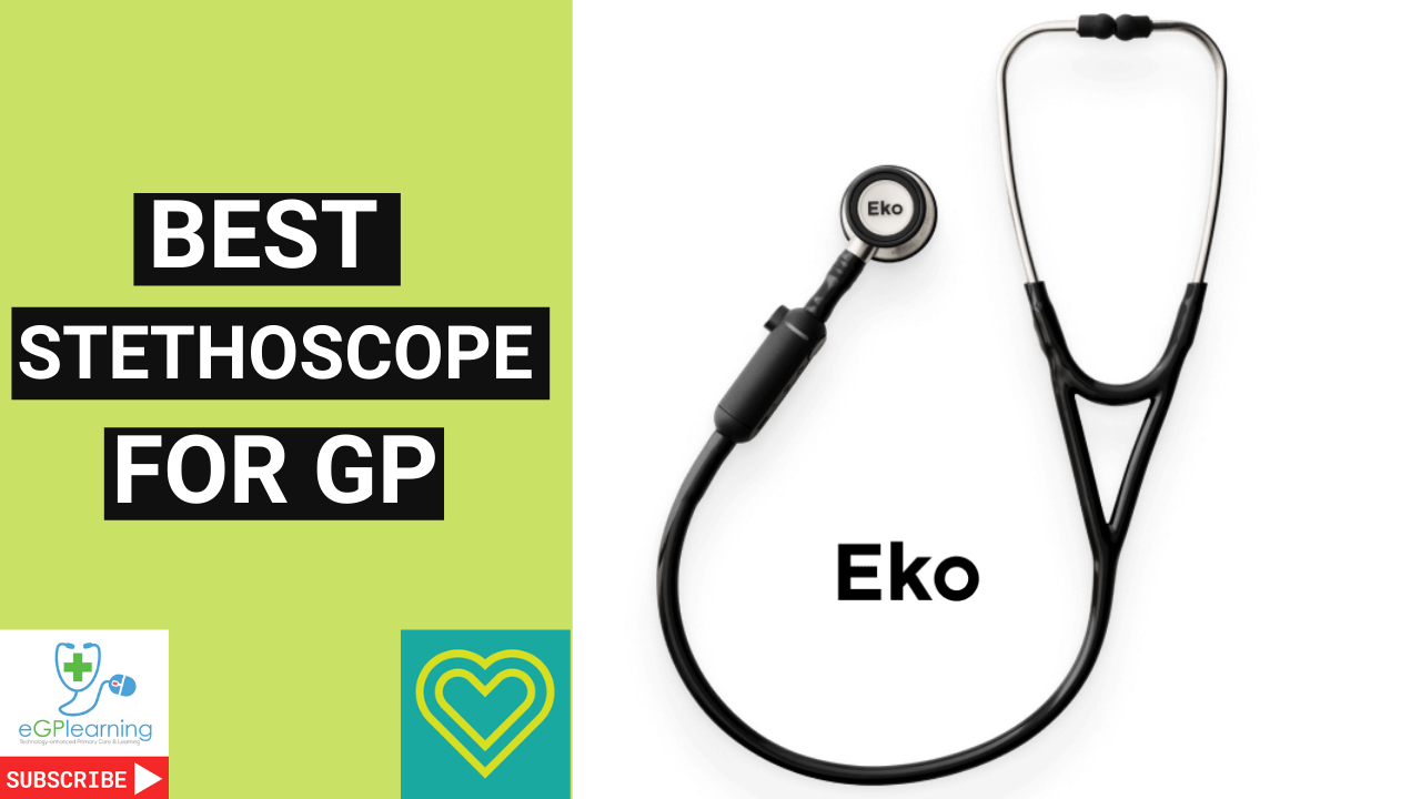 Best stethoscope for GPs?