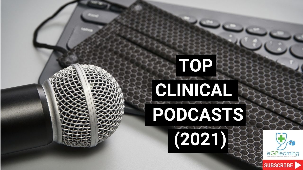 Top clinical podcasts for general practice and primary care 2021