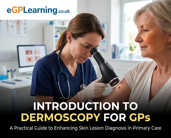 Introduction to Dermoscopy for GPs